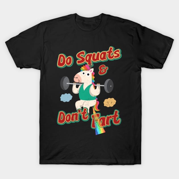 Do Squats And Don't Fart Funny Weightlifting Unicorn Gym T-Shirt by alcoshirts